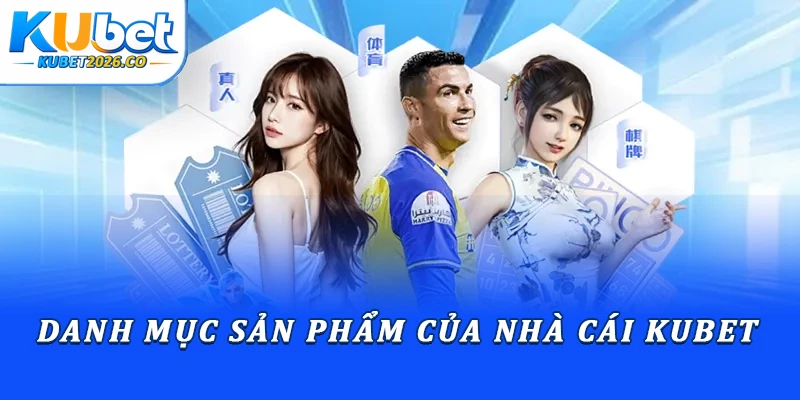Danh mục sản phẩm của nhà cái