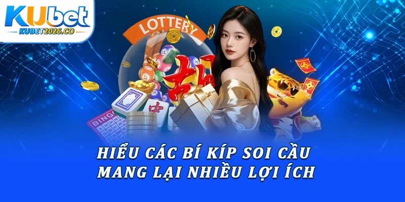 Hiểu các bí kíp soi cầu mang lại nhiều lợi ích